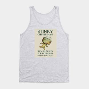 Stinky Cheese Man for President Tank Top